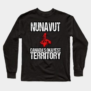 Nunavut Canada's Okayest Territory NT Long Sleeve T-Shirt